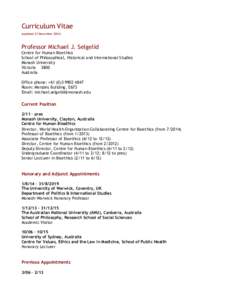 Curriculum Vitae (updated 23 December[removed]Professor Michael J. Selgelid Centre for Human Bioethics School of Philosophical, Historical and International Studies