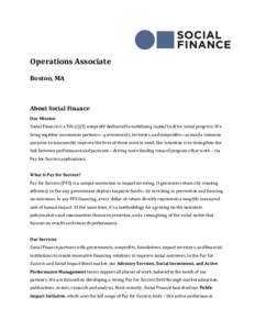 Operations Associate Boston, MA About Social Finance Our Mission Social Finance is a 501(c)(3) nonprofit dedicated to mobilizing capital to drive social progress. We