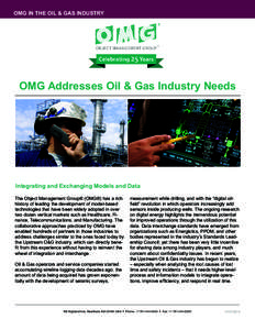 OMG IN THE OIL & GAS INDUSTRY  OMG Addresses Oil & Gas Industry Needs Integrating and Exchanging Models and Data The Object Management Group® (OMG®) has a rich