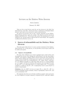Lectures on the Madsen–Weiss theorem Søren Galatius January 31, 2012 These are the revised lecture notes for my four lectures at the Park City Math Institute, UtahThe lectures form a continuation of Nathalie Wa