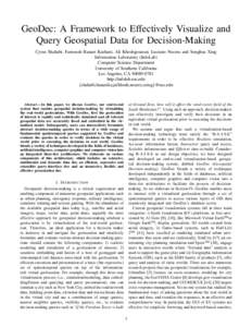 GeoDec: A Framework to Effectively Visualize and Query Geospatial Data for Decision-Making Cyrus Shahabi, Farnoush Banaei Kashani, Ali Khoshgozaran, Luciano Nocera and Songhua Xing Information Laboratory (InfoLab) Comput