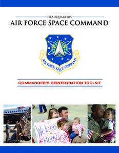 Headquarters  Air Force Space Command COMMANDER’S REINTEGRATION TOOLKIT