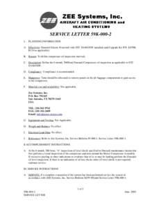 SERVICE LETTER 59KPLANNING INFORMATION  A. Effectivity: Dassault Falcon 10 aircraft with STC SA4843SW installed (and Upgrade Kit P/N: SZ59KR134 as applicable).