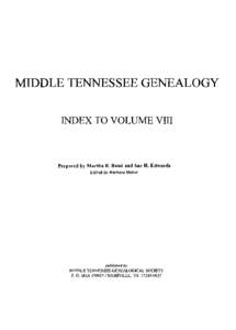 MIDDLE TENNESSEE GENEALOGY   INDEX TO VOLUME VIII Prepared by Martha R. Bond and Sue H. Edwards
