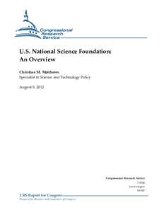 U.S. National Science Foundation: An Overview Christine M. Matthews Specialist in Science and Technology Policy August 8, 2012