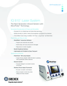IQ 810 Laser System ™ The Next-Generation Infrared Solution with MicroPulse™ Technology Innovative Combination of Power and Versatility