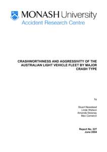CRASHWORTHINESS AND AGGRESSIVITY OF THE AUSTRALIAN LIGHT VEHICLE FLEET BY MAJOR CRASH TYPE by Stuart Newstead