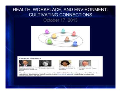 HEALTH, WORKPLACE, AND ENVIRONMENT: CULTIVATING CONNECTIONS October 17, 2013 Work-Family Conflict and Workplace Support in Hospital Nurses: A Pilot Study of Barriers to