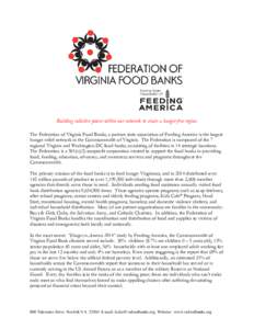 Building collective power within our network to create a hunger-free region. The Federation of Virginia Food Banks, a partner state association of Feeding America is the largest hunger relief network in the Commonwealth 