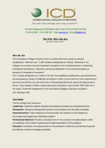 INTERNATIONAL COLLEGE OF DENTISTS The world’s oldest and largest honor society for dentists™ ICD World Headquarters: G3535 Beecher Road, Suite G, Flint, MI[removed]USA (T[removed]F[removed]Web) www.i