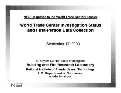 NIST Response to the World Trade Center Disaster  World Trade Center Investigation Status and First-Person Data Collection September 17, 2003