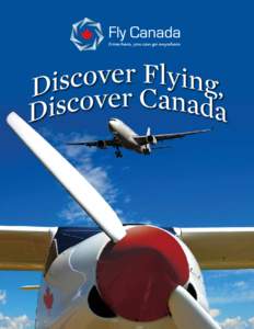 Safe, world-recognized flight training in the beautiful wide-open skies of Canada The world demand for pilots is booming – it is predicted the demand for professional pilots will grow from the current