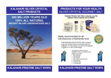 KALAHARI SILVER CRYSTAL SALT PRODUCTS PRODUCTS FOR YOUR HEALTH SILVER CRYSTAL GOURMET SALT