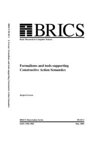 BRICS DS-05-2 J. Iversen: Formalisms and tools supporting Constructive Action Semantics  BRICS Basic Research in Computer Science