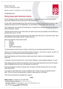 MEDIA RELEASE St John Ambulance (Qld) Media contact: Liz Stewart on[removed]26 September[removed]Rising temps spark ambulance advice