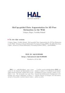 MoCap-guided Data Augmentation for 3D Pose Estimation in the Wild Gr´egory Rogez, Cordelia Schmid To cite this version: Gr´egory Rogez, Cordelia Schmid. MoCap-guided Data Augmentation for 3D Pose Estimation