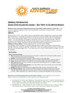 GENERAL INFORMATION SANTA CRUZ ISLAND KAYAKING – DAY TRIPS TO SCORPION RANCH Please be sure to read and understand all of your documents well in advance of your trip. If you have any questions please contact the Santa 