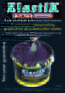 ElastiK  䊛 Bituminous elastomeric water-based liquid membrane