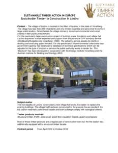 SUSTAINABLE TIMBER ACTION IN EUROPE Sustainable Timber in Construction in Lorüns Context – The village of Lorüns is located in the West of Austria, in the state of Vorarlberg. The village has less than 500 inhabitant