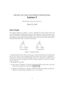 Scribe Notes: Game Theory in Formal Verification, Krishnendu Chatterjee  Lecture 2 Heinrich Moser,   March 12, 2010