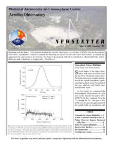 March 1999, Number 27 Beginning with the June 1, 1999 proposal deadline for Arecibo Observatory, we will have a WWW form for the proposal cover sheet. A preliminary version is available for browsing at: http://www.naic.e