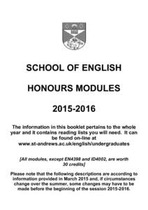 SCHOOL OF ENGLISH HONOURS MODULES[removed]The information in this booklet pertains to the whole year and it contains reading lists you will need. It can be found on-line at