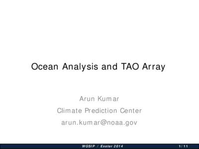 Ocean Analysis and TAO Array Arun Kumar Climate Prediction Center   WGSIP / Exeter 2014