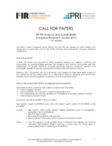 CALL FOR PAPERS FIR-PRI Finance and Sustainability European Research Award 2016 11th edition  The French Social Investment Forum (French SIF) and PRI are pleased to invite students and