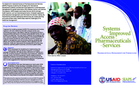 The Systems for Improved Access to Pharmaceuticals and Services (SIAPS) Program, funded by the US Agency for International Development (USAID), provides technical leadership in pharmaceutical management for global tuberc