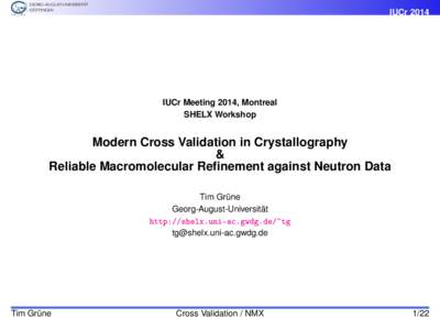 IUCrIUCr Meeting 2014, Montreal SHELX Workshop  Modern Cross Validation in Crystallography