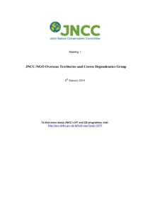 Meeting 1  JNCC-NGO Overseas Territories and Crown Dependencies Group 8th January 2014