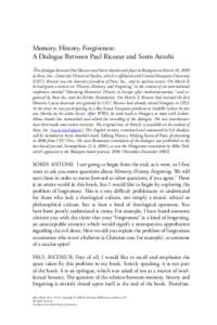 Memory, History, Forgiveness: A Dialogue Between Paul Ricoeur and Sorin Antohi This dialogue between Paul Ricoeur and Sorin Antohi took place in Budapest on March 10, 2003 at Pasts, Inc., Center for Historical Studies, w