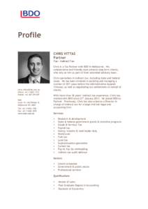 Profile CHRIS VITTAS Partner Tax – Indirect Tax Chris is a Tax Partner with BDO in Melbourne. His collaborative and friendly style attracts long term clients,