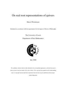 On real root representations of quivers Marcel Wiedemann Submitted in accordance with the requirements for the degree of Doctor of Philosophy  The University of Leeds