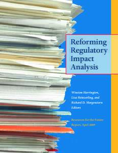 Reforming Regulatory Impact Analysis Winston Harrington, Lisa Heinzerling, and