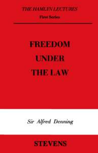 THE HAMLYN LECTURES First Series FREEDOM UNDER THE LAW