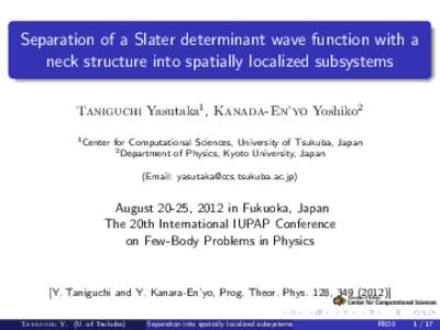 .  . Separation of a Slater determinant wave function with a neck structure into spatially localized subsystems