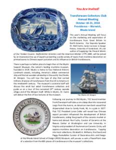 You Are Invited! Transferware Collectors Club Annual Meeting October 18-21, 2018 Providence – Warwick, Rhode Island