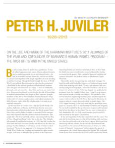 Peter H. Juviler By Masha Udensiva-Brenner 1926–2013  ON the LIFE AND WORK OF THE Harriman Institute’s 2011 Alumnus of
