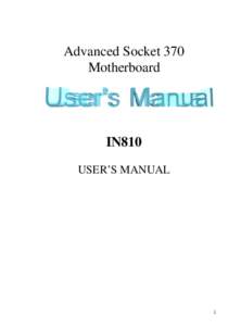 Advanced Socket 370 Motherboard IN810 USER’S MANUAL