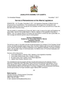 LEGISLATIVE ASSEMBLY OF ALBERTA For Immediate Release November 7, 2017  Service of Remembrance at the Alberta Legislature