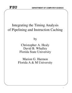 FSU  DEPARTMENT OF COMPUTER SCIENCE Integrating the Timing Analysis of Pipelining and Instruction Caching