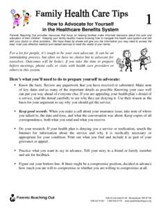 How to Advocate for Yourself in the Healthcare Benefits System Parents Reaching Out provides resources that focus on helping families make informed decisions about the care and education of their children. Keeping your f