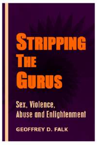 Stripping the Gurus: Sex, Violence, Abuse and Enlightenment