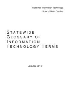 Statewide Information Technology State of North Carolina STATEWIDE GLOSSARY OF INFORMATION