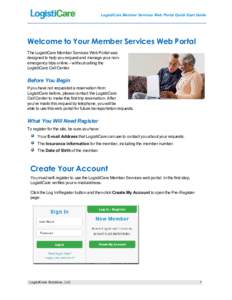 LogistiCare Member Services Web Portal Quick Start Guide  Welcome to Your Member Services Web Portal The LogistiCare Member Services Web Portal was designed to help you request and manage your nonemergency trips online 