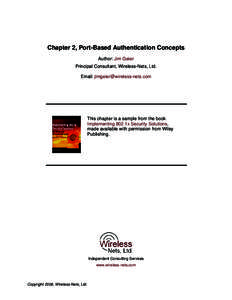 Chapter 2, Port-Based Authentication Concepts Author: Jim Geier Principal Consultant, Wireless-Nets, Ltd. Email:   This chapter is a sample from the book