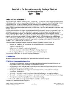 Foothill – De Anza Community College District Technology Plan 2011 – 2016 EXECUTIVE SUMMARY The objective of the district’s technology plan is to provide a roadmap for addressing project prioritization and key issu
