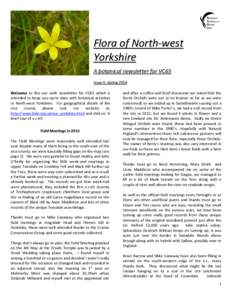 Flora of North-west Yorkshire A botanical newsletter for VC65 Issue 6. Spring 2014 Welcome to this our sixth newsletter for VC65 which is intended to keep you up-to date with botanical activities