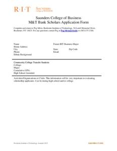Saunders College of Business M&T Bank Scholars Application Form Complete and return to Peg Silvio, Rochester Institute of Technology, 56 Lomb Memorial Drive, Rochester, NYFor any questions contact Peg at Peg.Silv